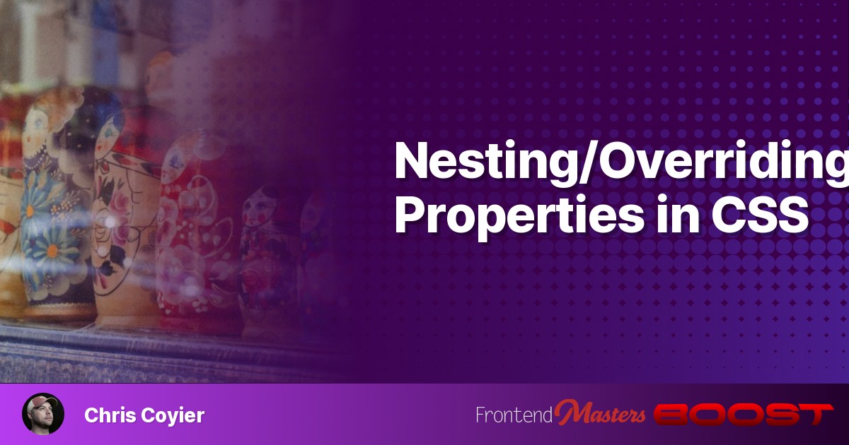 Nesting/Overriding Properties in CSS