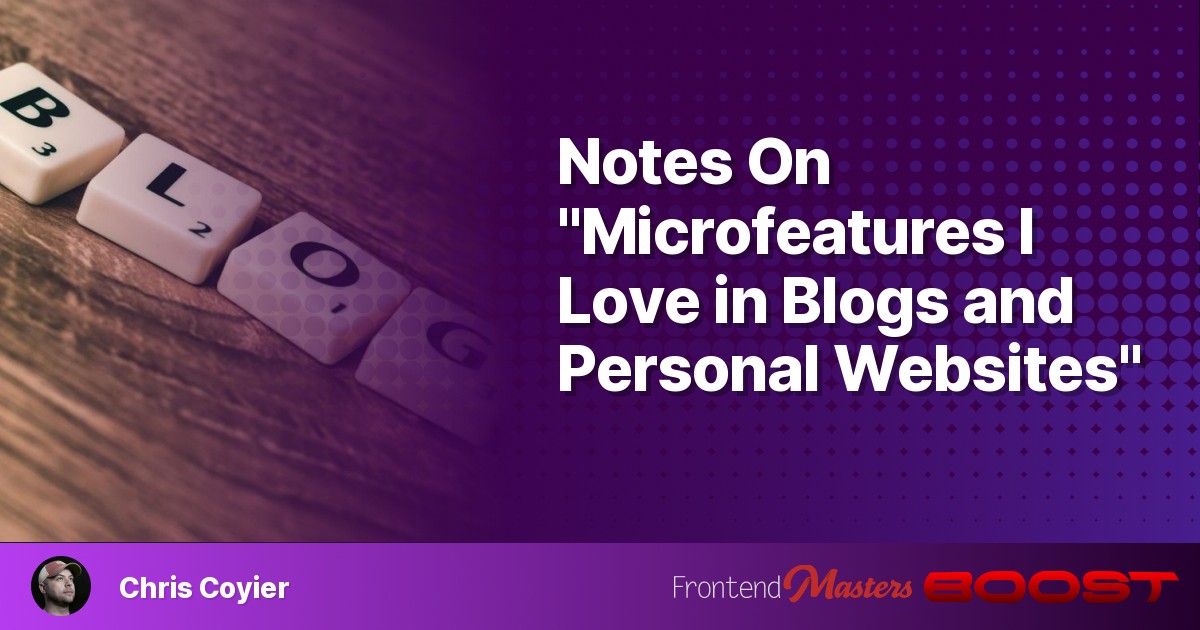 Notes On “Microfeatures I Love in Blogs and Personal Websites”