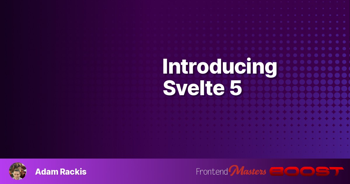 Introducing Svelte 5