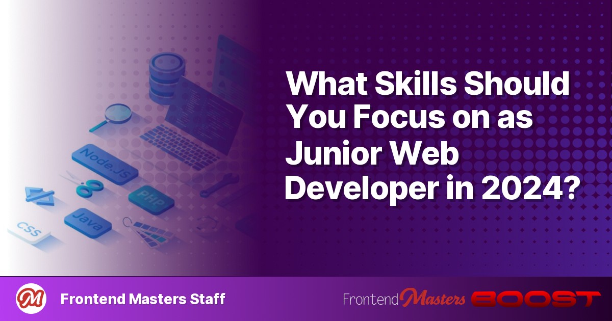 What Skills Should You Focus on as Junior Web Developer in 2024?