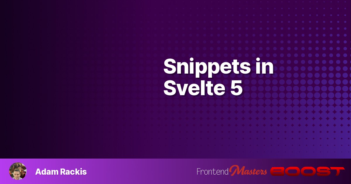 Snippets in Svelte 5