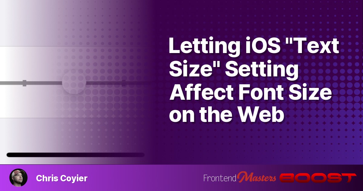 Letting iOS “Text Size” Setting Affect Font Size on the Web