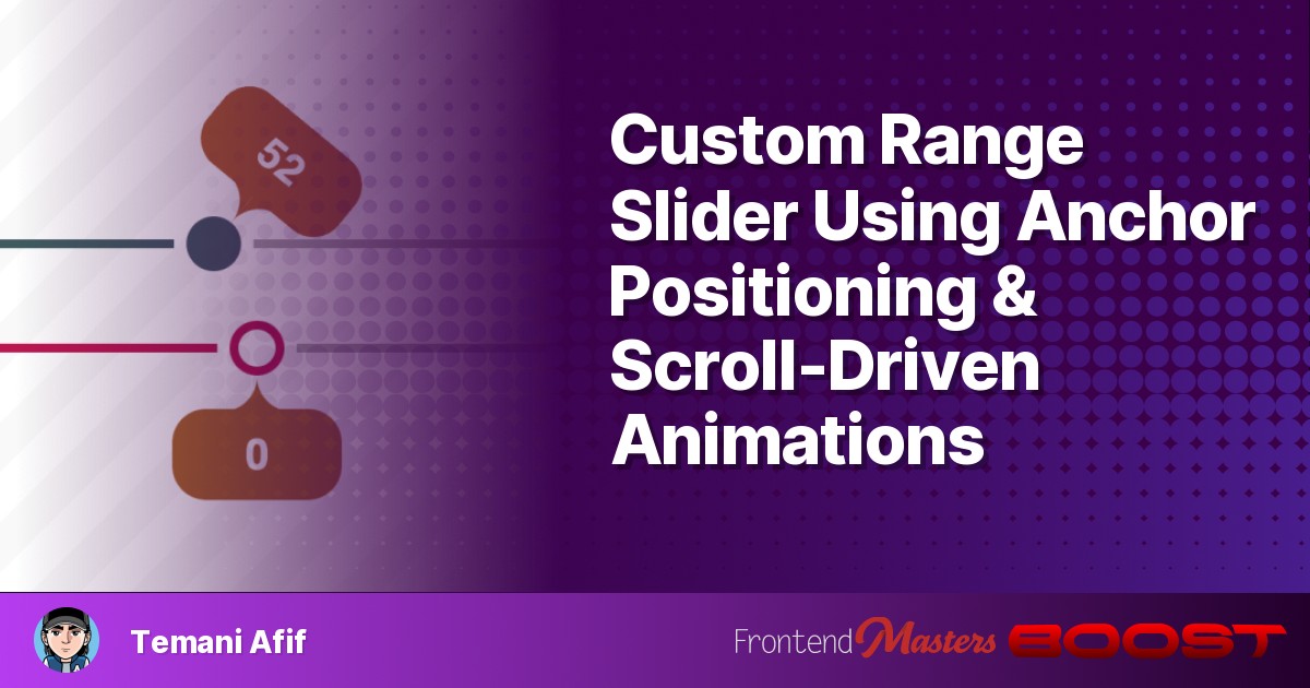 Custom Range Slider Using Anchor Positioning & Scroll-Driven Animations