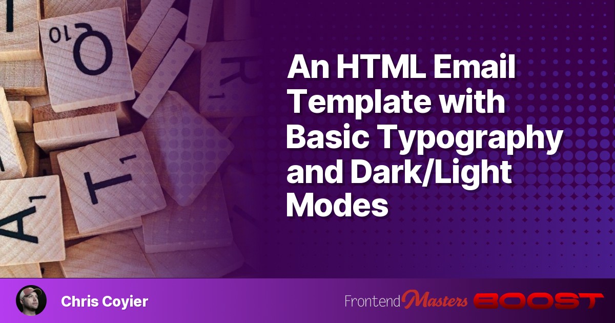 An HTML Email Template with Basic Typography and Dark/Light Modes