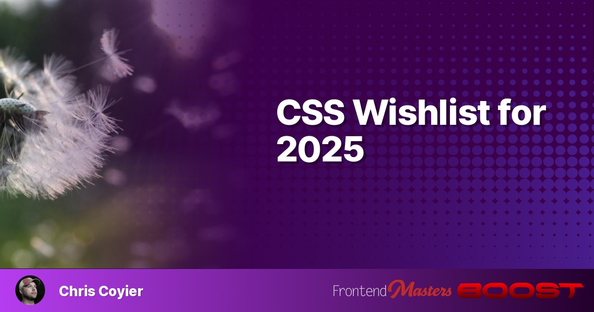 CSS Wishlist for 2025