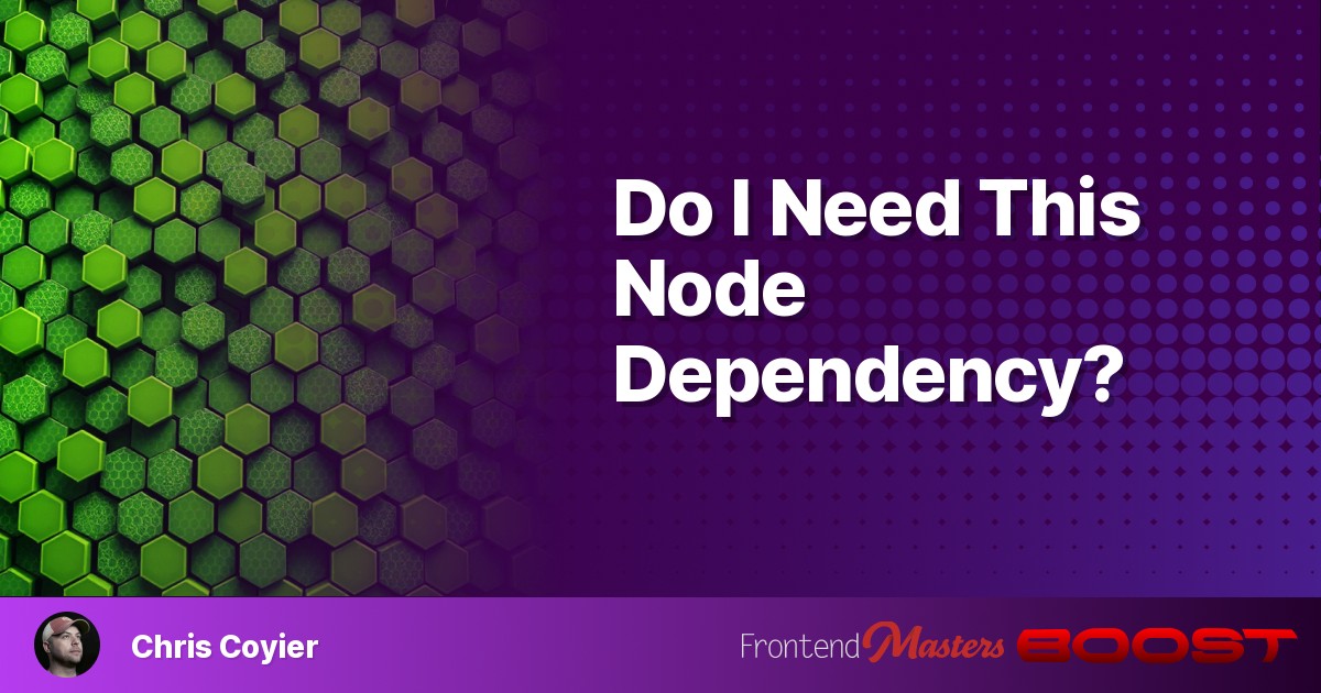 Do I Need This Node Dependency?